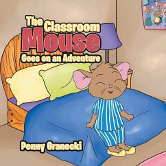 The Classroom Mouse Goes on an Adventure - Granecki, Penny