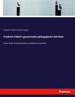 Friedrich Fröbel's gesammelte pädogogische Schriften - Fröbel, Friedrich;Lange, Wichard