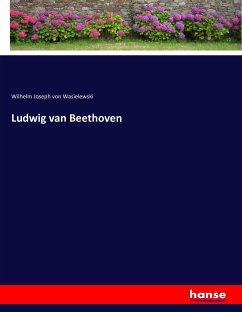 Ludwig van Beethoven - Wasielewski, Wilhelm Joseph von