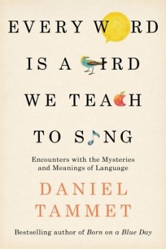 Every Word is a Bird We Teach to Sing - Tammet, Daniel