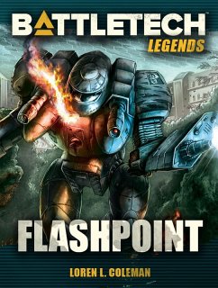 BattleTech Legends: Flashpoint (eBook, ePUB) - Coleman, Loren L.