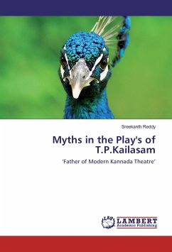 Myths in the Play's of T.P.Kailasam - Reddy, Sreekanth