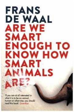 Are We Smart Enough to Know How Smart Animals Are? - De Waal, Frans