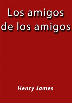 Los amigos de los amigos (eBook, ePUB) - James, Henry