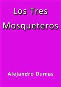 Los tres mosqueteros (eBook, ePUB) - Dumas, Alejandro