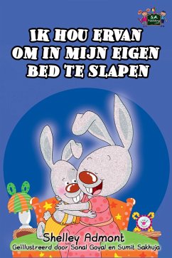 Ik hou ervan om in mijn eigen bed te slapen: I Love to Sleep in My Own Bed (Dutch Edition) (eBook, ePUB)