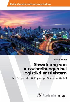 Abwicklung von Ausschreibungen bei Logistikdienstleistern - Humer, Armin P.