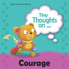 Tiny Thoughts on Courage - De Bezenac, Agnes; De Bezenac, Salem