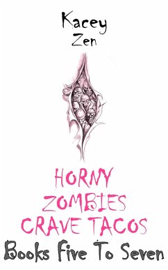 Cover Horny Zombies Crave Tacos: Books Five To Seven (eBook, ePUB)