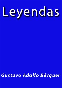 Leyendas (eBook, ePUB) - Adolfo Bécquer, Gustavo