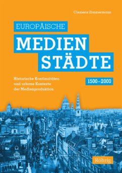 Europäische Medienstädte (1500-2000) - Zimmermann, Clemens