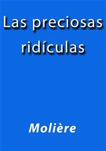 Las preciosas ridiculas (eBook, ePUB) - Molière; Molière
