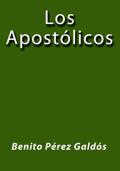 Los apostolicos (eBook, ePUB) - Pérez Galdós, Benito