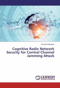 Cognitive Radio Network Security for Control Channel Jamming Attack - Chaudhary, Amruta
