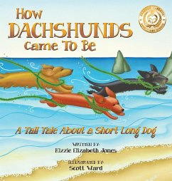 How Dachshunds Came to Be (Hard Cover) - Jones, Kizzie Elizabeth