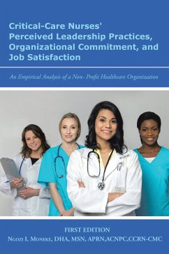 Critical-Care Nurses' Perceived Leadership Practices, Organizational Commitment, and Job Satisfaction