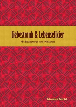 Liebestrank & Lebenselixier - Aschl, Monika