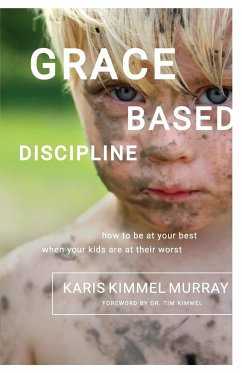 Grace Based Discipline - Murray, Karis Kimmel