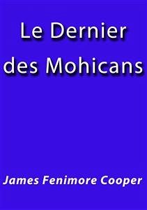 Le dernier des Mohicans (eBook, ePUB) - Fenimore Cooper, James