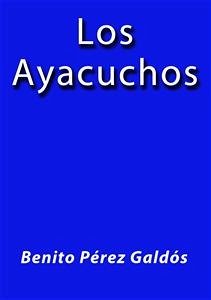 Los ayacuchos (eBook, ePUB) - Pérez Galdós, Benito