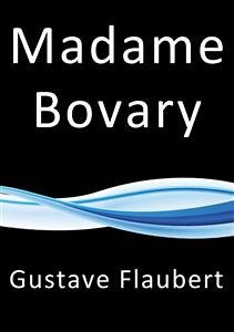 Madame Bovary (eBook, ePUB) - Flaubert, Gustave; Flaubert, Gustave; Flaubert, Gustave