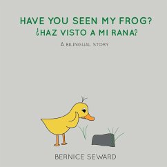 Have You Seen My Frog - Seward, Bernice