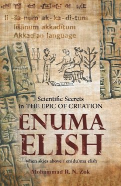 Scientific Secrets in the Epic of Creation Enuma Elish - Zok, Mohammad R. N.