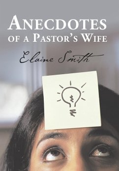Anecdotes of a Pastor's Wife - Smith, Elaine