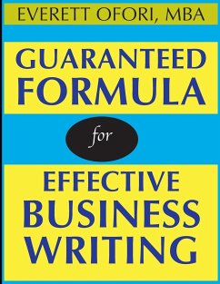 Guaranteed Formula for Effective Business Writing - Ofori, Everett