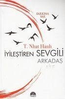 Iyilestiren Sevgili - Nhat Hanh, Thich