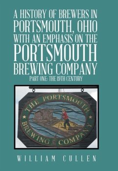 A History of Brewers in Portsmouth, Ohio with an Emphasis on the Portsmouth Brewing Company Part One