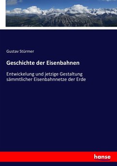 Geschichte der Eisenbahnen - Stürmer, Gustav