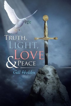 Truth, Light, Love & Peace - Holden, Gill