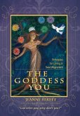 The Goddess You: Principles for living in soul alignment