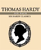 Thomas Hardy Six Pack (Illustrated) (eBook, ePUB)