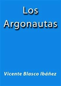 Los argonautas (eBook, ePUB) - Blasco Ibáñez, Vicente