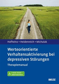 Werteorientierte Verhaltensaktivierung bei depressiven Störungen (eBook, PDF) - Hofheinz, Christine; Heidenreich, Thomas; Michalak, Johannes