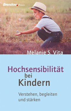 Hochsensibilität bei Kindern (eBook, ePUB) - Vita, Melanie S.
