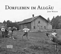 Dorfleben im Allgäu - Weixler, Josef