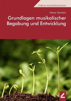 Grundlagen musikalischer Begabung und Entwicklung - Gembris, Heiner