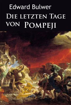Die letzten Tage von Pompeji (eBook, ePUB) - Edward Bulwer