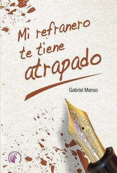 Mi refranero te tiene atrapado (eBook, ePUB) - Manso, Gabriel