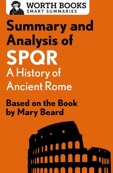 Summary and Analysis of SPQR: A History of Ancient Rome (eBook, ePUB) Summary and Analysis of SPQR: A History of Ancient Rome (eBook, ePUB)