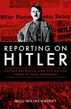 Reporting on Hitler (eBook, ePUB) - Wainewright, Will