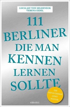111 Berliner, die man kennen sollte (Mängelexemplar) - Seldeneck, Lucia Jay von