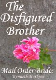 Mail Order Bride: The Disfigured Brother (Redeemed Western Historical Mail Order Brides, #19) (eBook, ePUB)