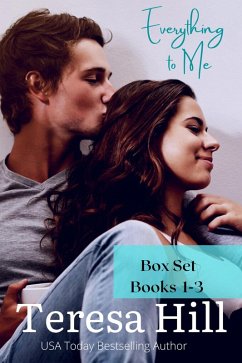 Everything To Me - Box Set (Books 1-3) (eBook, ePUB) - Hill, Teresa Everything To Me - Box Set (Books 1-3) (eBook, ePUB) - Hill, Teresa