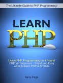 Learn PHP: Learn PHP Programming in 4 hours! PHP for Beginners - Smart and Easy Ways to learn PHP & MySQL (eBook, ePUB)