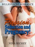 Billionaire Romance: Passion, Seduction and Pregnancy! (eBook, ePUB)