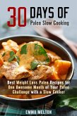 30 Days of Paleo Slow Cooking: Best Weight Loss Paleo Recipes for One Awesome Month of Your Paleo Challenge with a Slow Cooker (Paleo Meals) (eBook, ePUB)
